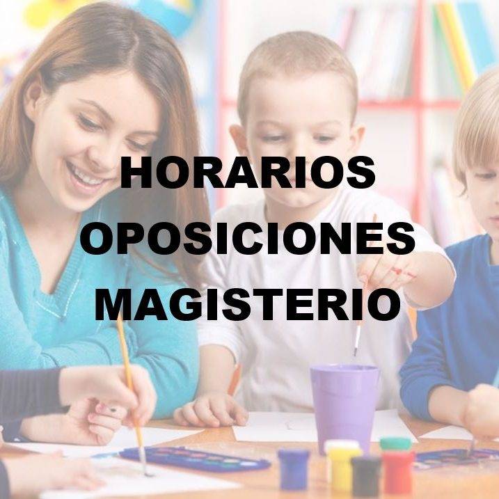 HORARIOS OPOSICIONES MAGISTERIO