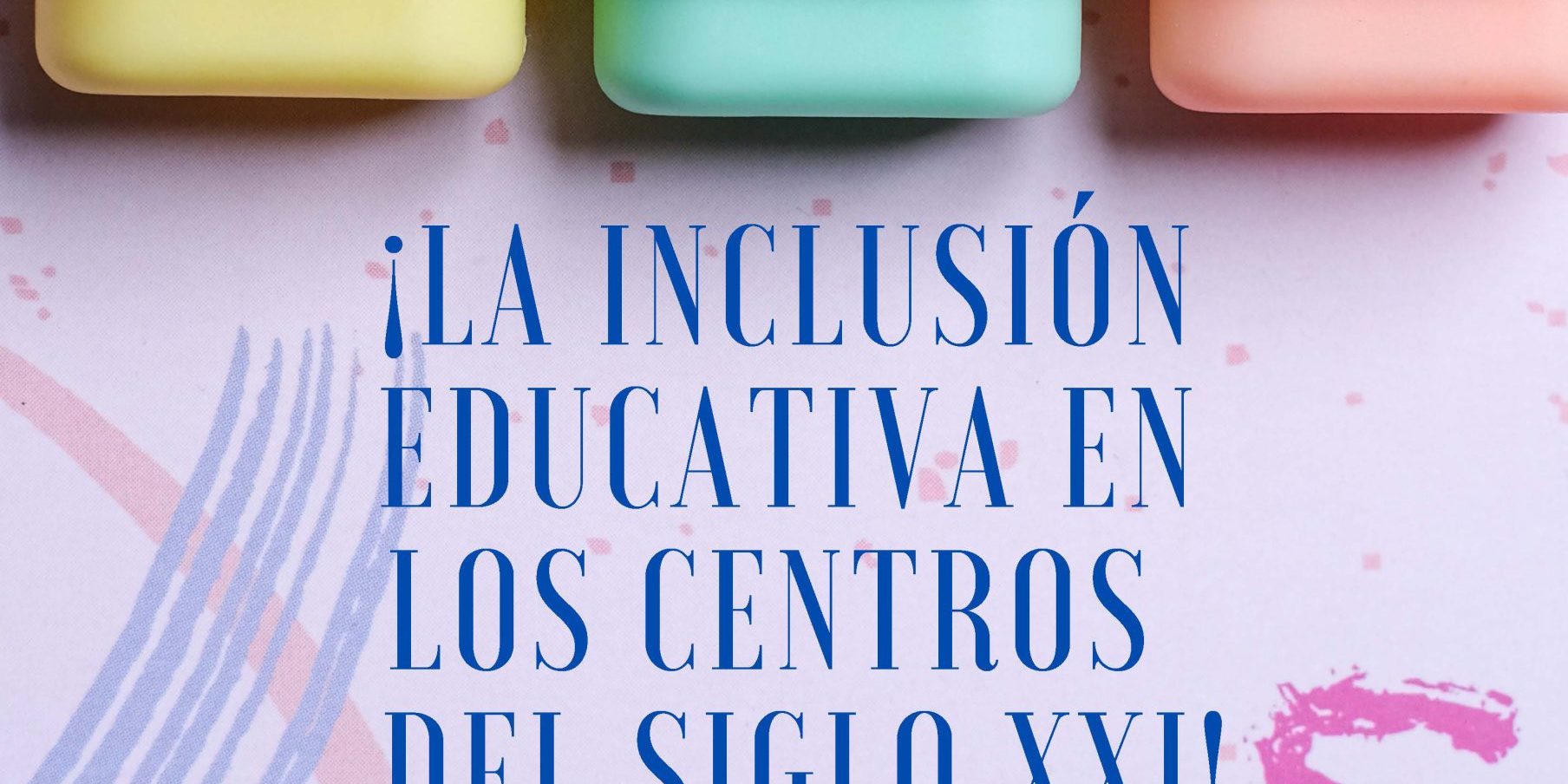 la inclusion educativa en el siglo xxi – noticias